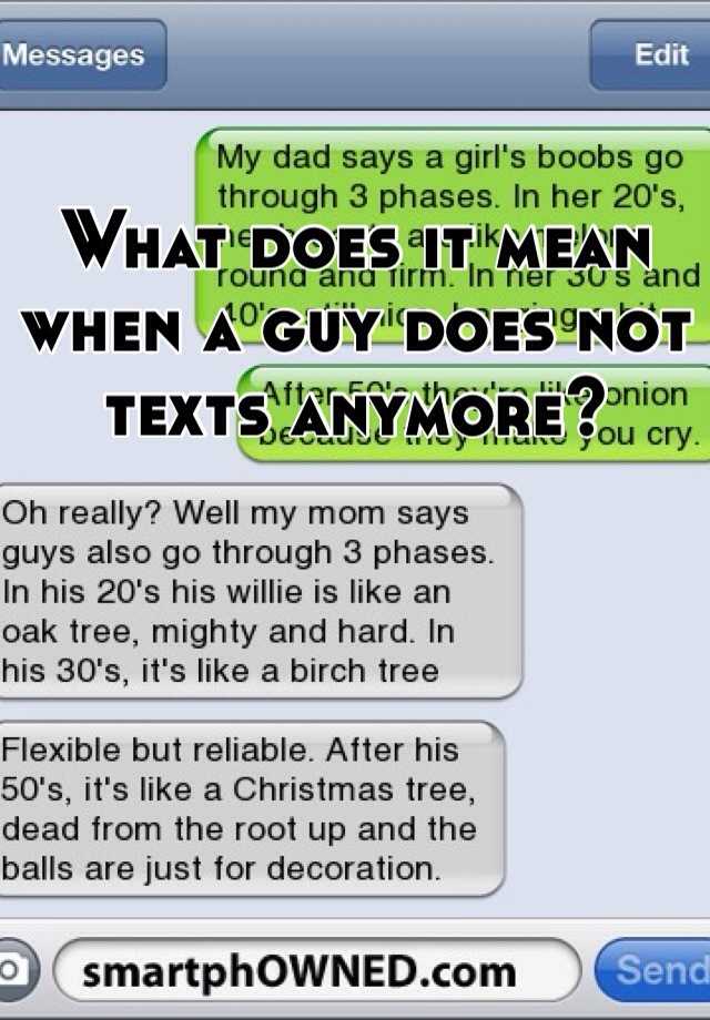 what-does-it-mean-when-a-guy-does-not-texts-anymore