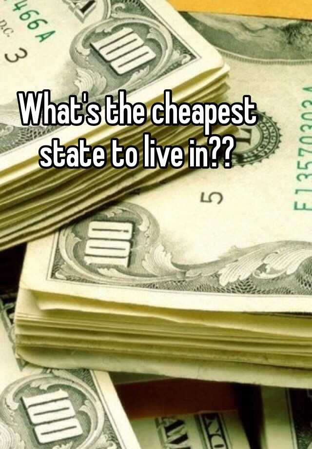 what-s-the-cheapest-state-to-live-in