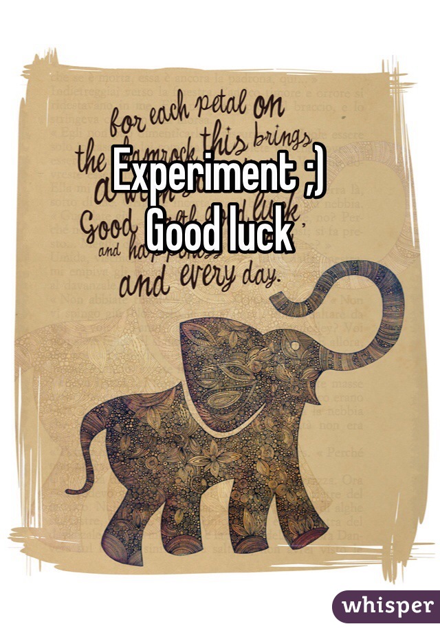 Experiment ;)
Good luck
