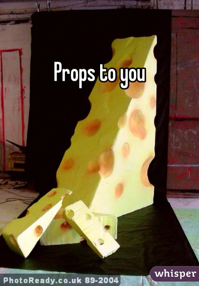 props-to-you