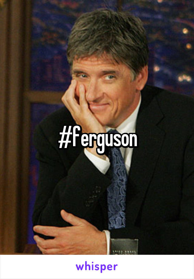 #ferguson