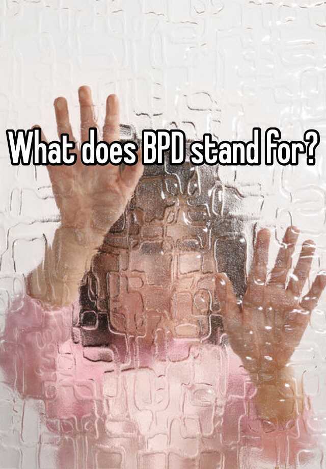 what-does-bpd-stand-for