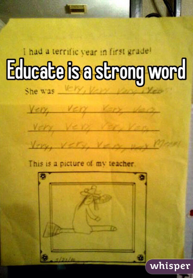 Educate is a strong word