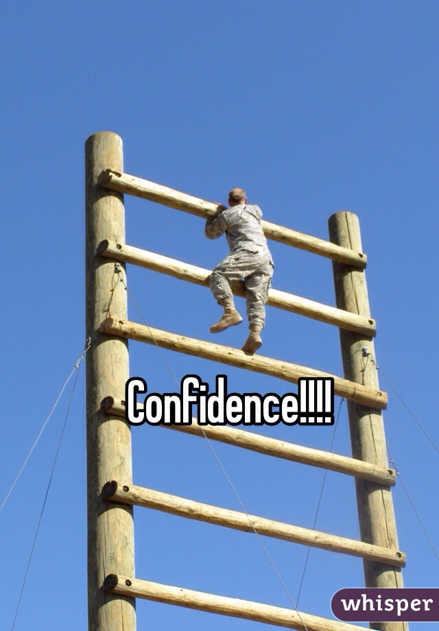 Confidence!!!!