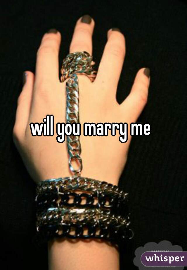 will you marry me 