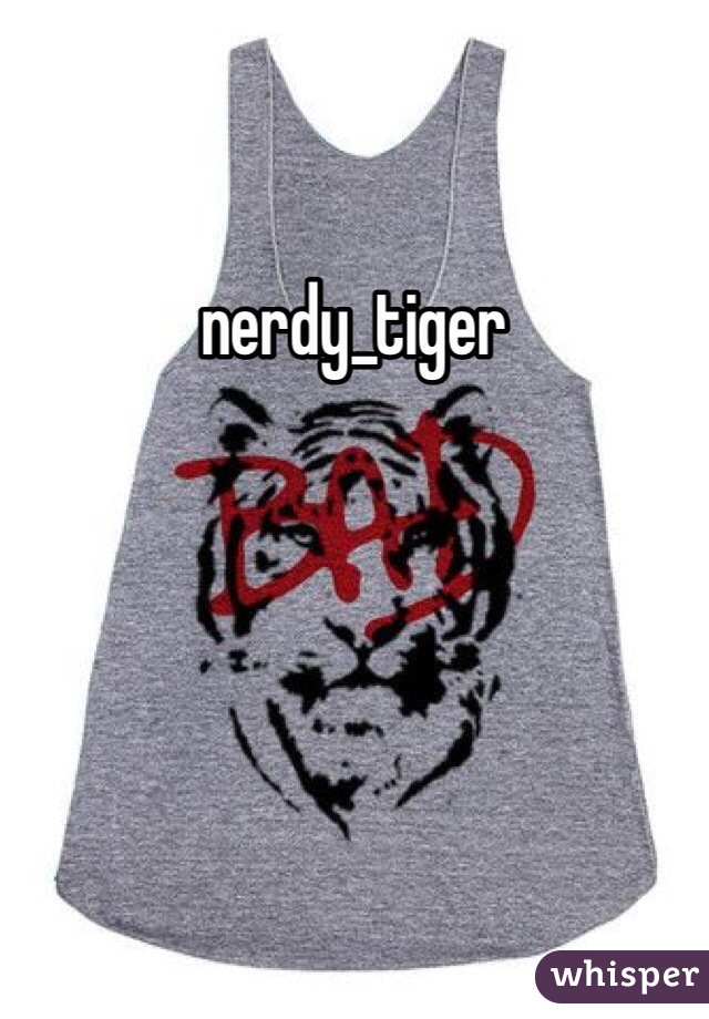 nerdy_tiger