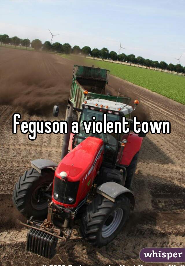 feguson a violent town
