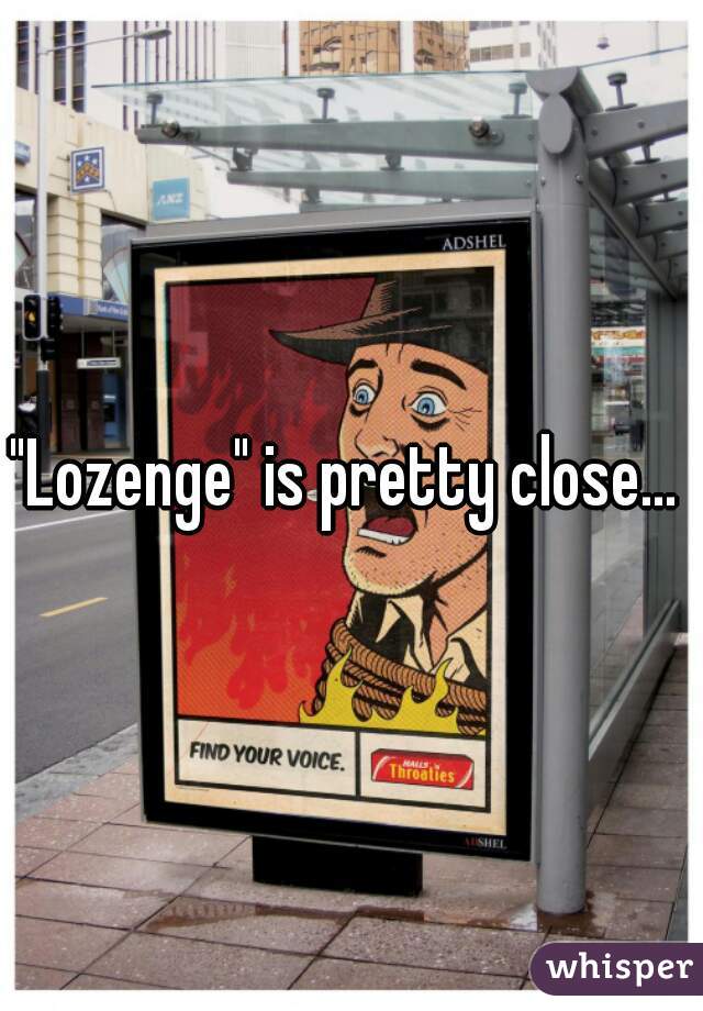 "Lozenge" is pretty close... 