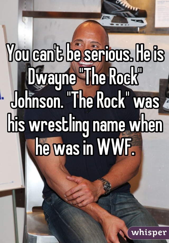 You can't be serious. He is Dwayne "The Rock" Johnson. "The Rock" was his wrestling name when he was in WWF.