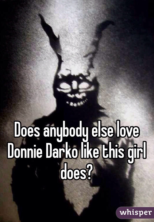 Does anybody else love Donnie Darko like this girl does?