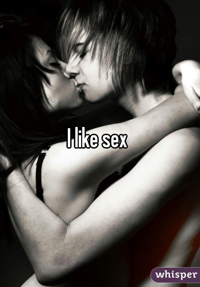 I like sex 