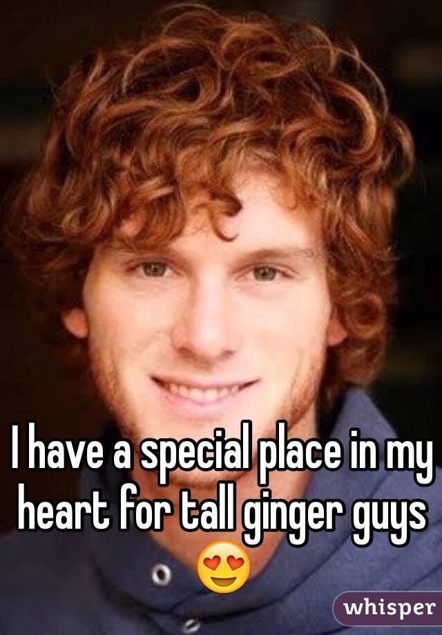 I have a special place in my heart for tall ginger guys 😍 