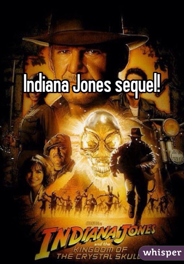 Indiana Jones sequel!