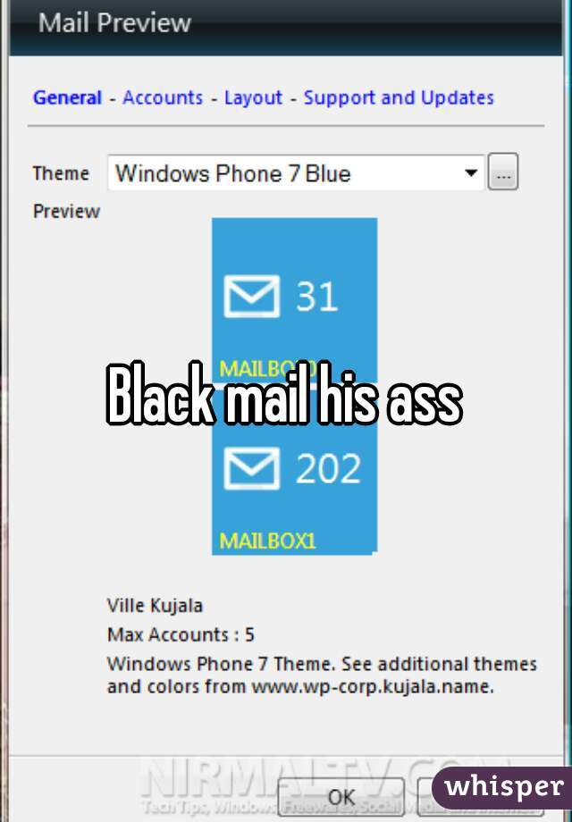 Black mail his ass