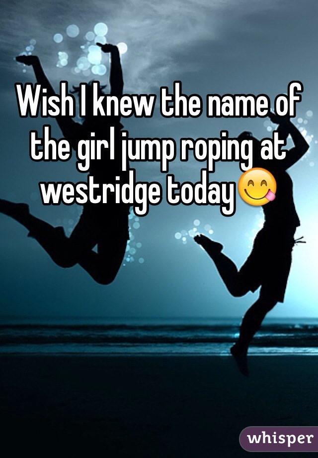 Wish I knew the name of the girl jump roping at westridge today😋