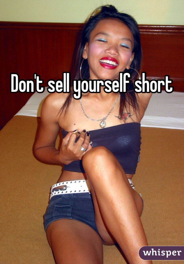 Don't sell yourself short 