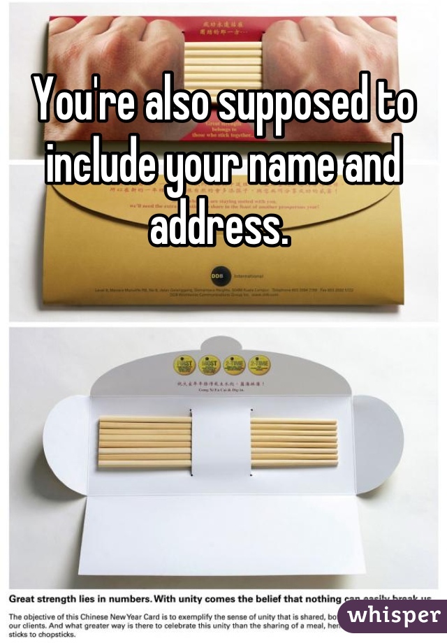 You're also supposed to include your name and address. 