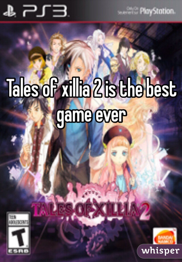 Tales of xillia 2 is the best game ever