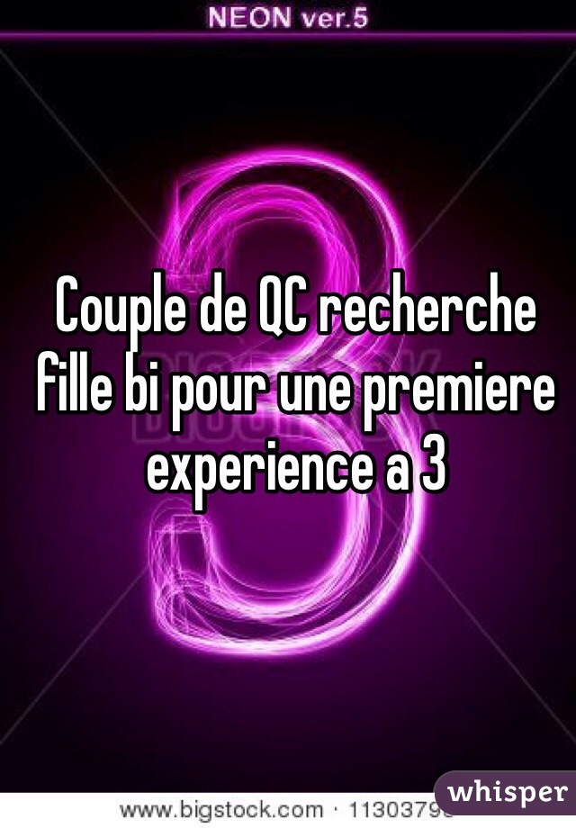 Couple de QC recherche fille bi pour une premiere experience a 3