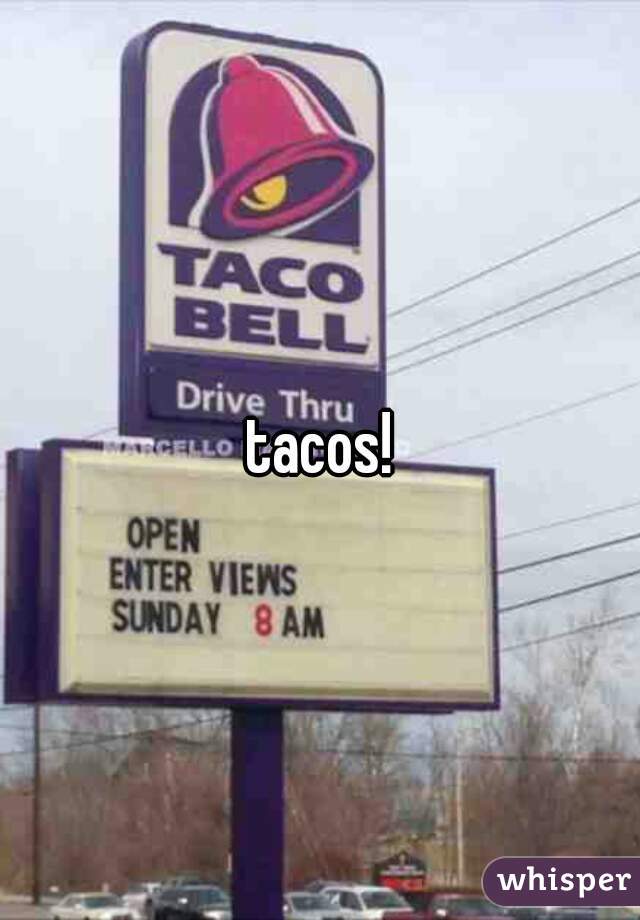 tacos!