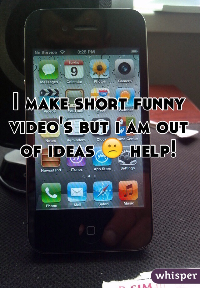 I make short funny video's but i am out of ideas 😕 help!