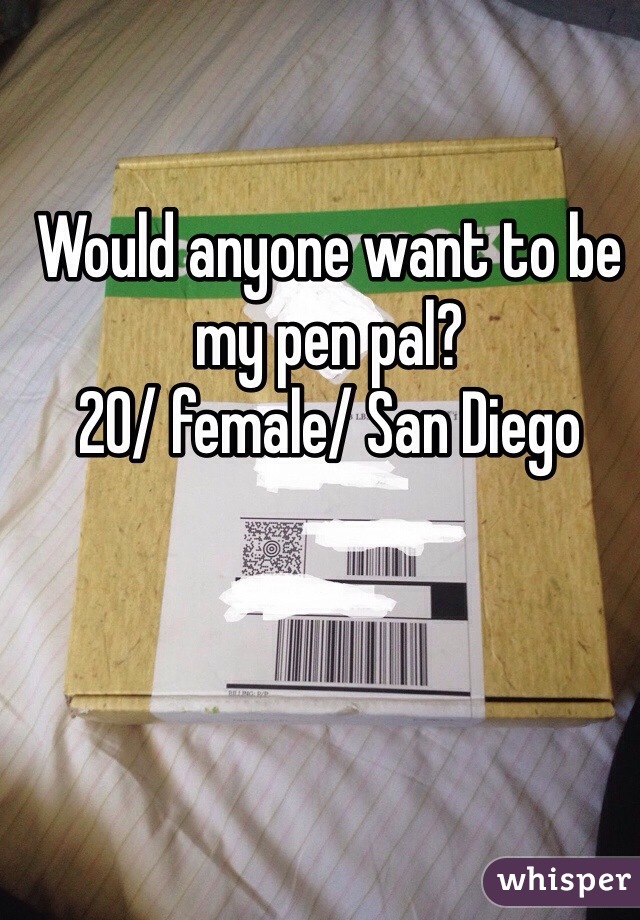 Would anyone want to be my pen pal?
20/ female/ San Diego 