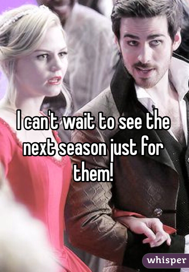 I can't wait to see the next season just for them!