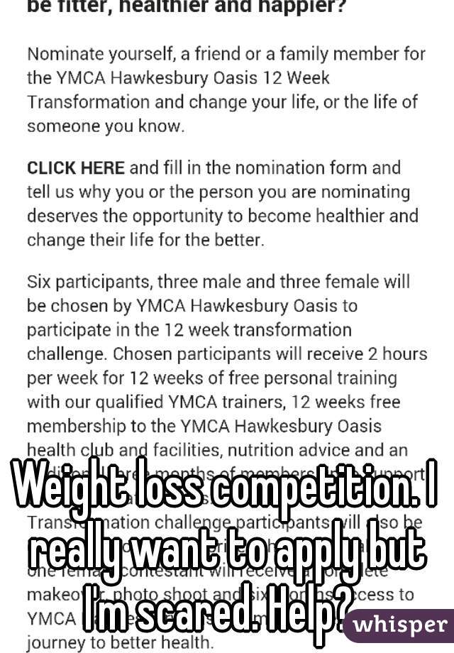 Weight loss competition. I really want to apply but I'm scared. Help?  