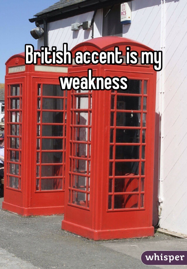 British accent is my weakness 