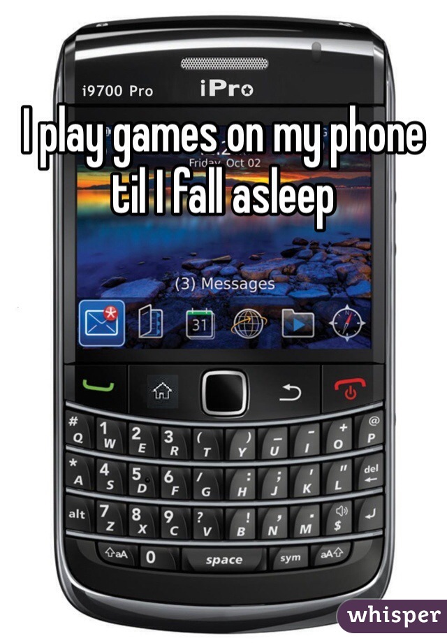 I play games on my phone til I fall asleep