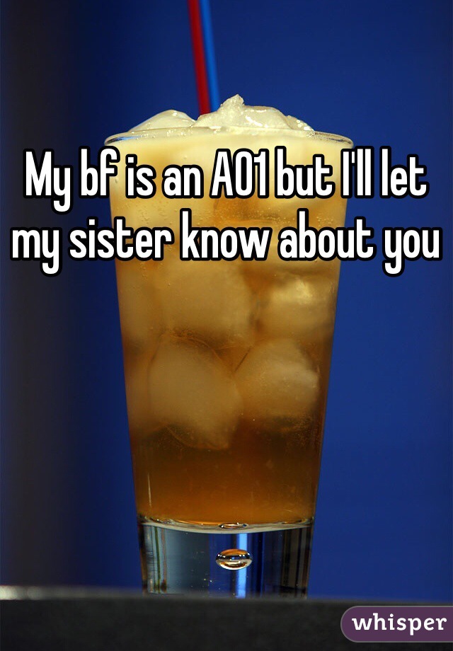 My bf is an A01 but I'll let my sister know about you 