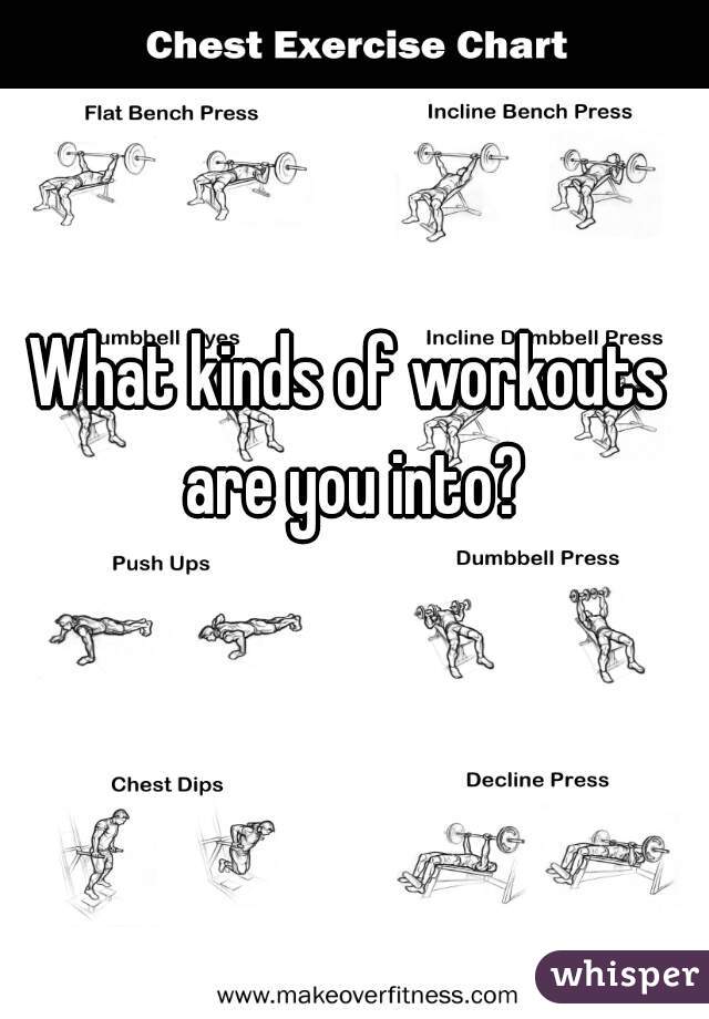 What kinds of workouts are you into?