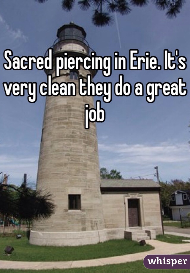 Sacred piercing in Erie. It's very clean they do a great job  