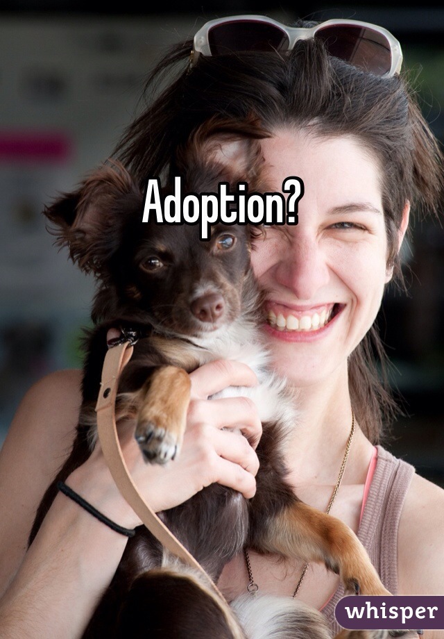 Adoption? 