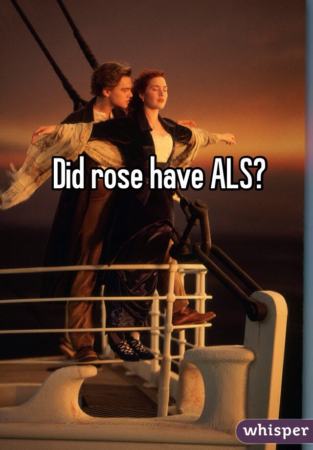 Did rose have ALS?