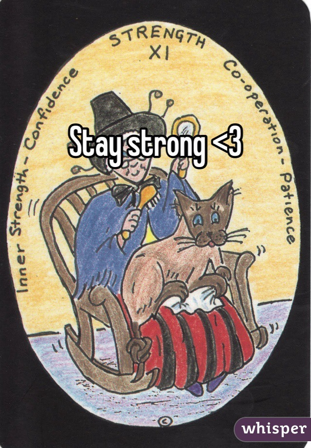 Stay strong <3