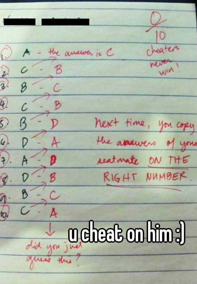 u cheat on him :)