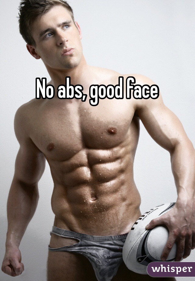 No abs, good face 