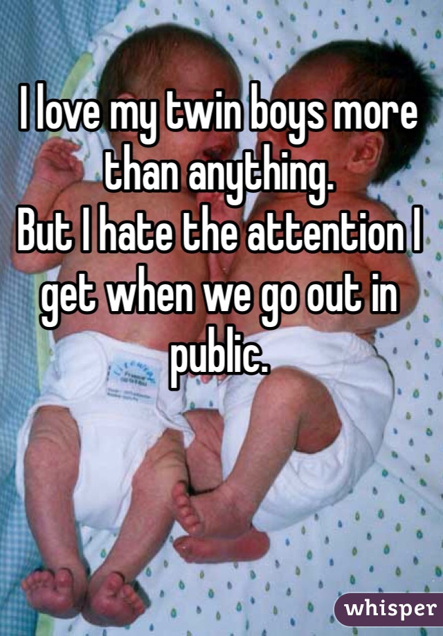 I love my twin boys more than anything. 
But I hate the attention I get when we go out in public. 