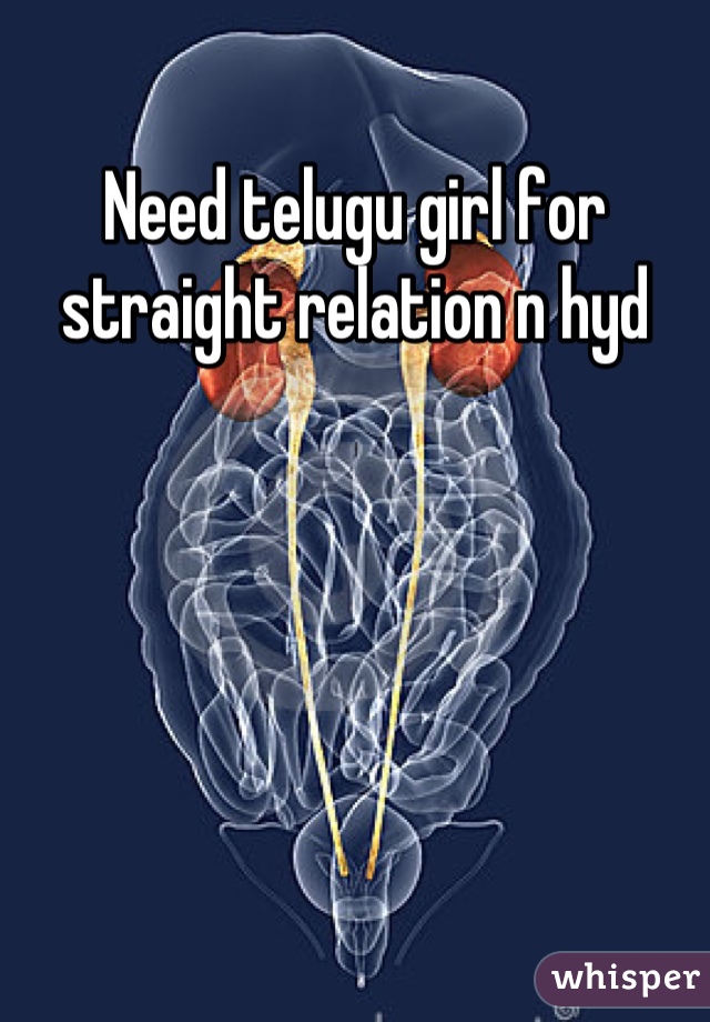 Need telugu girl for straight relation n hyd