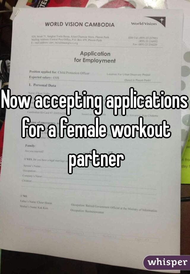 Now accepting applications for a female workout partner