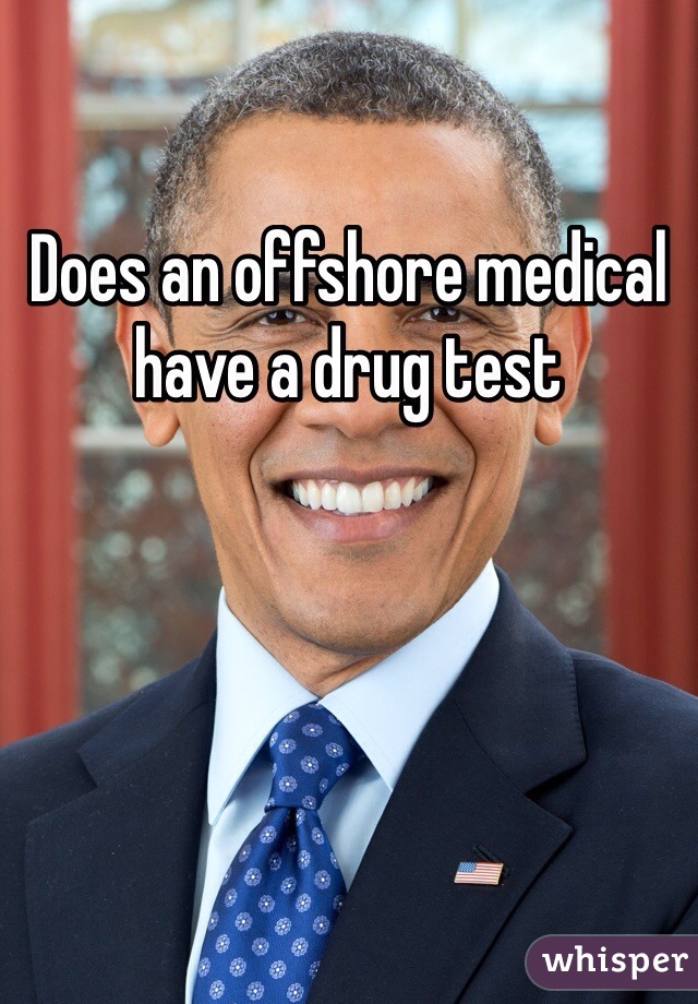 Does an offshore medical have a drug test