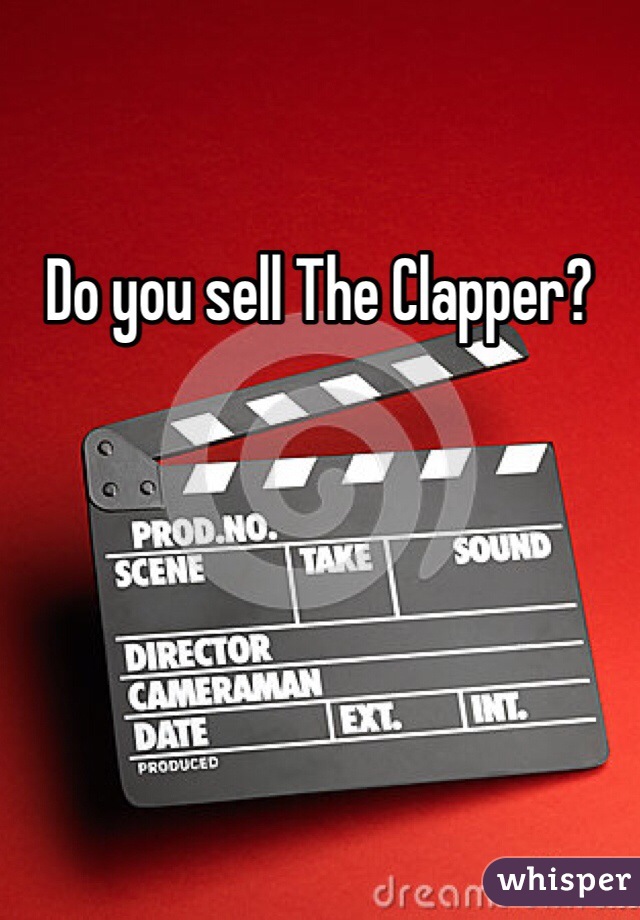 Do you sell The Clapper? 