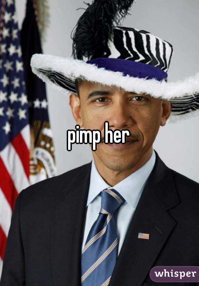 pimp her
