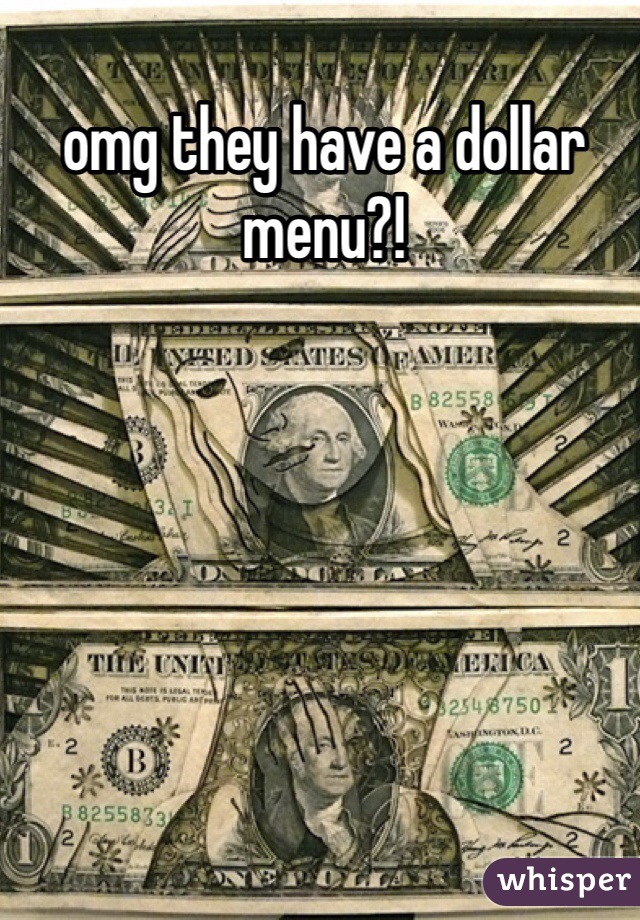 omg they have a dollar menu?! 