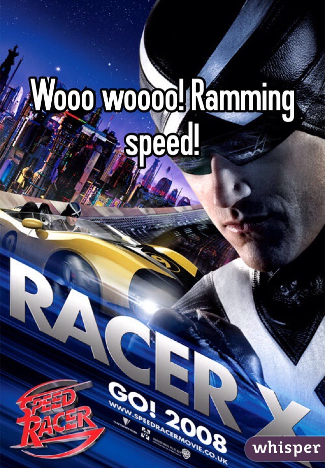 Wooo woooo! Ramming speed!