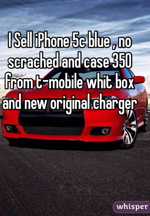 I Sell iPhone 5c blue , no scrached and case 350 from t-mobile whit box and new original charger