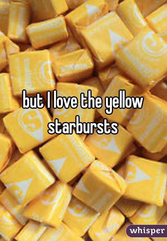 but I love the yellow starbursts 