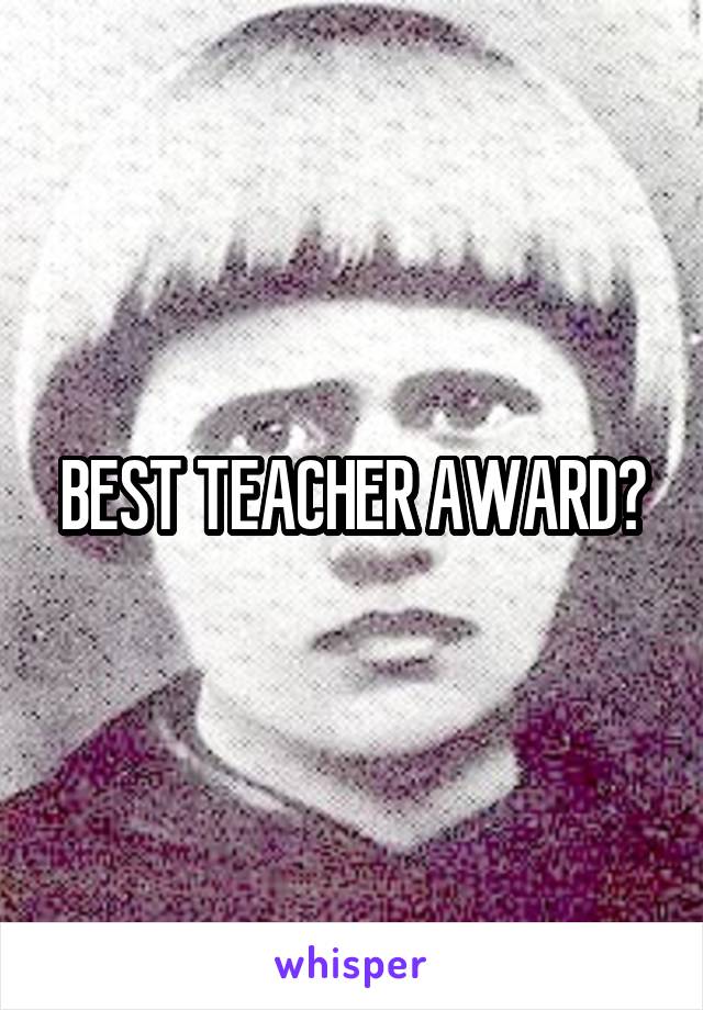 BEST TEACHER AWARD🏆