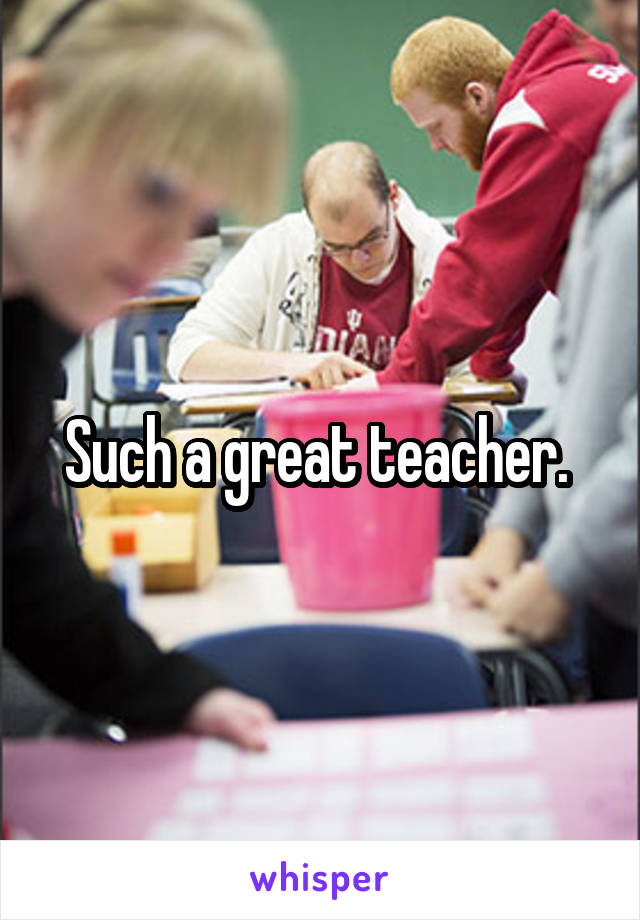 Such a great teacher. 